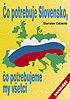 o potrebuje Slovensko