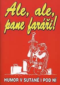 Ale, ale, pane faráři! - TOVAR V AKCII Ale, ale, pane faráři! - TOVAR V AKCII