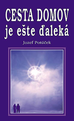 Cesta domov je ešte ďaleká Cesta domov je ešte ďaleká