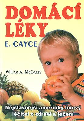 Domácí léky E. Cayce - Cesta ku zdraviu Domácí léky E. Cayce - Cesta ku zdraviu