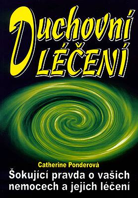 Duchovní léčení – Šokujúca pravda o vašich chorobách a ich liečení