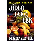 Edgar Cayce - Jídlo jako lék Edgar Cayce - Jídlo jako lék