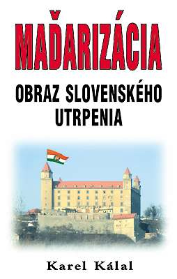 Maďarizácia – obraz slovenského utrpenia