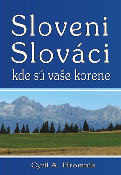 Sloveni Slováci kde sú vaše korene
