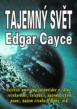 Tajemný svět E. Cayceho Tajemný svět E. Cayceho