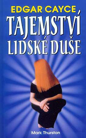 Tajemství lidské duše - Edgar Cayce