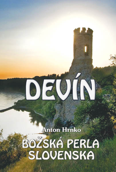 Knihy – o Slovensku - Devín - božská perla Slovenska
