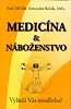 Knihy – o cirkvi - Medicína a náboženstvo – Vylieči vás modlitba?