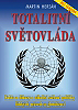 Knihy – náučné - Totalitní světovláda <br>(Rozšírené a aktualizované vydanie)